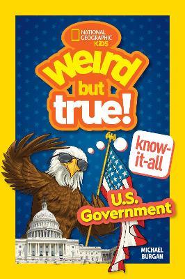 Weird But True! Know-It-All: U.S. Government - Michael Burgan - cover