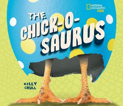 The Chick-o-saurus - Kelly Crull - cover