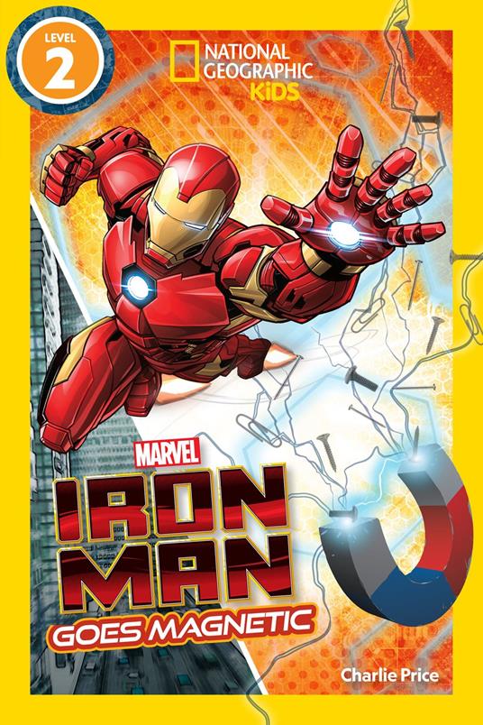 Marvel's Iron Man Goes Magnetic (National Geographic Kids Readers, Level 2) - National Geographic Kids - ebook