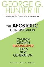 The Apostolic Congregation: Church Growth Reconceived for a New Congregation