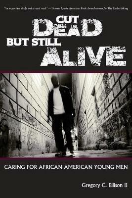Cut Dead But Still Alive - Gregory C. Ellison - cover