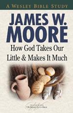 How God Takes Our Little & Makes It Much