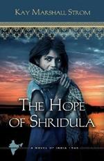 The Hope of Shridula: A Novel of India 1946