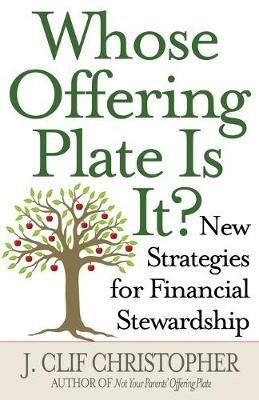 Whose Offering Plate Is It? - J. Cliff Christopher - cover