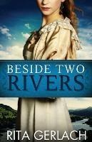 Beside Two Rivers - Rita Gerlach - cover