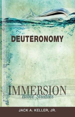 Immersion Bible Studies: Deuteronomy - Jack A. Keller - cover