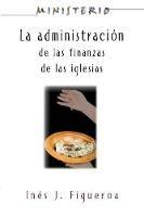 La Administracion De Las Finanzas De La Iglesia: Ministerio Series Aeth: The Finance Administration of the Church - Ines J. Figueroa,Varies,Assoc for Hispanic Theological Education - cover