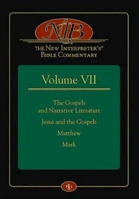 The New Interpreter's(r) Bible Commentary Volume VII: The Gospels and Narrative Literature, Jesus and the Gospels, Matthew, and Mark - cover