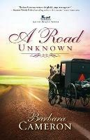 A Road Unknown: Amish Roads Series - Barbara Cameron - cover