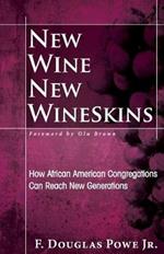 New Wine, New Wineskins