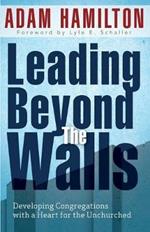 Leading Beyond the Walls 21293: Developing Congregations with a Heart for the Unchurched