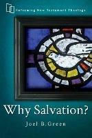 Why Salvation?: Reframing New Testament Theology