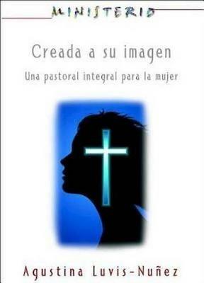 Creada a Su Imagen: Ministerio Series Aeth: Una Pastoral Integral Para La Mujer - Association for Hispanic Theological Education - cover