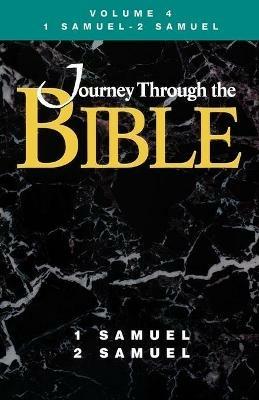Journey Through the Bible - Volume 4 Student, 1 and 2 Samuel - Donald W Dotterer,James A Durlesser,C Stephen Byrum - cover