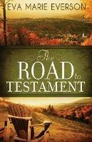 The Road to Testament - Eva Marie Everson - cover