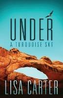 Under A Turquoise Sky - Lisa Carter - cover
