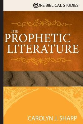 Prophetic Literature, The - Carolyn J. Sharp - cover