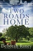 Two Roads Home - Deborah Raney - cover