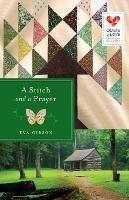 A Stitch and a Prayer: Quilts of Love - Eva Gibson - cover