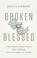 Broken & Blessed - Jessica LaGrone - cover