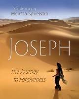 Joseph - Women's Bible Study Participant Book: The Journey to Forgiveness - Melissa Spoelstra - cover