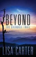 Beyond the Cherokee Trail - Lisa Carter - cover