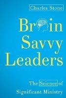 Brain-Savvy Leaders - Charles Stone - cover