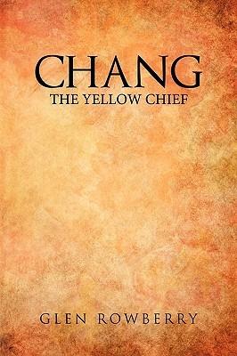 Chang: The Yellow Chief - Glen Rowberry - cover