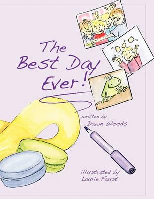 The Best Day Ever! - Dawn Woods - cover