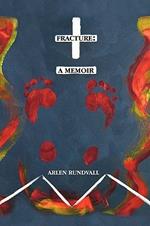 Fracture: A Memoir