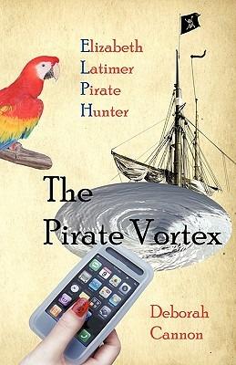 The Pirate Vortex: Elizabeth Latimer, Pirate Hunter - Deborah Cannon - cover
