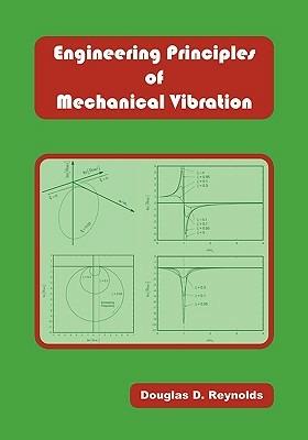 Engineering Principles of Mechanical Vibration - Douglas D. Reynolds - cover