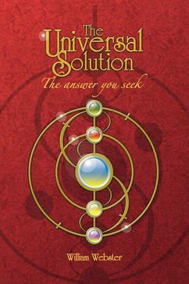 The Universal Solution - William Webster - cover