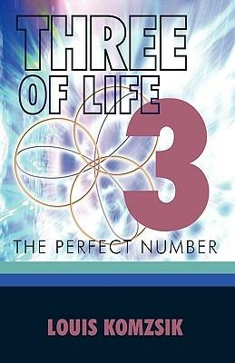 Three of Life: The Perfect Number - Louis Komzsik - cover