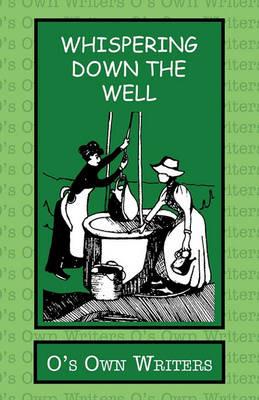 Whispering Down the Well - O's Own Writers - cover