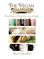 The Vegan Boulangerie: The Best of Traditional French Baking... Egg and Dairy-free - Marianne & Jean-Michel - cover