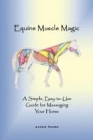Equine Muscle Magic: A Simple, Easy-to-Use Guide for Massaging Your Horse. - Jackie Nairn - cover