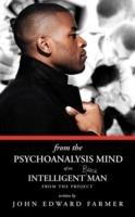 From the Psychoanalysis Mind of an Intelligent Black Man from the Project - John Edward Farmer - cover