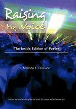 Raising My Voice: The Inside Edition of Poetry