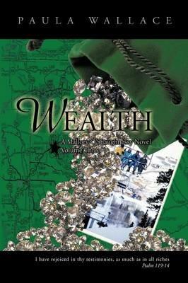 Wealth: A Mallory O'shaughnessy Novel: Volume Three - Paula Rae Wallace - cover