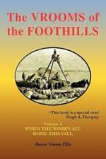 The VROOMS of the FOOTHILLS, Volume 3: When the Work's All Done This Fall