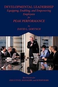 Developmental Leadership: Equipping, Enabling, and Empowering Employees for Peak Performance - David L. Goetsch - cover