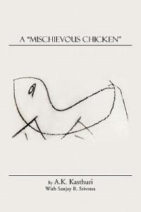A "Mischievous Chicken" - Sanjay R. Srivatsa - cover