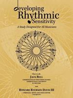 Developing Rhythmic Sensitivity: A Study Designed For All Musicians