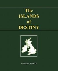 The Islands of Destiny - William Walker - cover