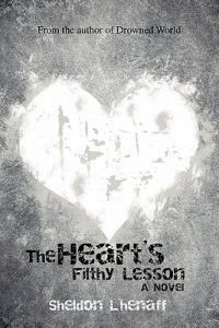 The Heart's Filthy Lesson: A Novel - Sheldon L'henaff - cover