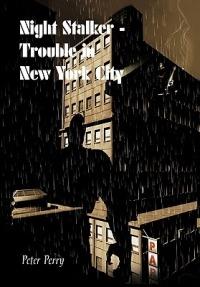 Night Stalker I - Trouble In New York City - Peter Perry - cover