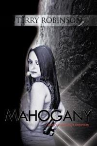 Mahogany: A Story of Love and Corruption - TERRY ROBINSON - cover