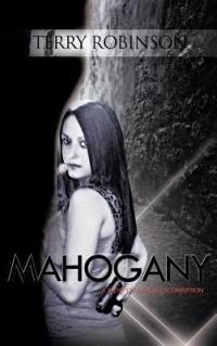 Mahogany: A Story of Love and Corruption - TERRY ROBINSON - cover