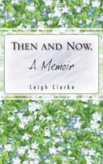 THEN AND NOW, A Memoir